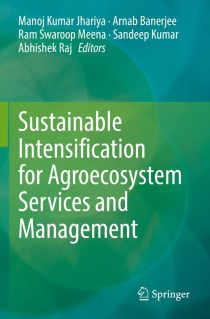 Book cover of: Sustainable Intensification for Agroecosystem Services and Management. By: Manoj Kumar Jhariya