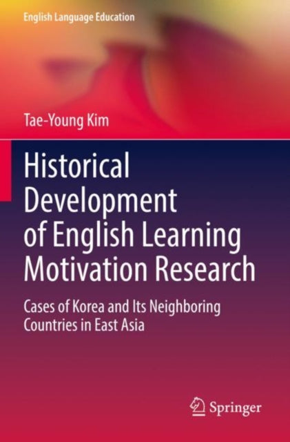 Book cover of: Historical Development of English Learning Motivation Research. By: Tae Young Kim