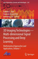 Book cover of: 3D Imaging Technologies—Multi-dimensional Signal Processing and Deep Learning. By: Lakhmi C. Jain