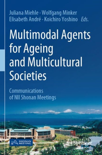 Book cover of: Multimodal Agents for Ageing and Multicultural Societies. By: Juliana Miehle