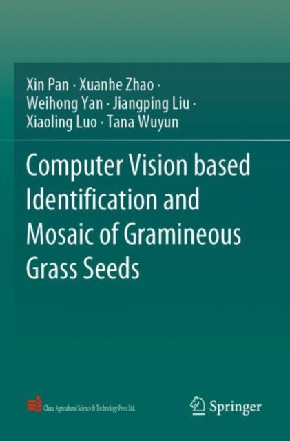 Book cover of: Computer Vision based Identification and Mosaic of Gramineous Grass Seeds. By: Xin Pan