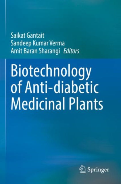 Book cover of: Biotechnology of Anti-diabetic Medicinal Plants. By: Saikat Gantait