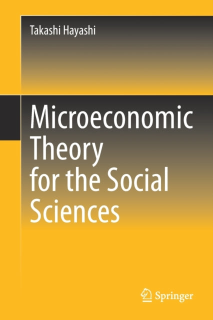 Book cover of: Microeconomic Theory for the Social Sciences. By: Takashi Hayashi