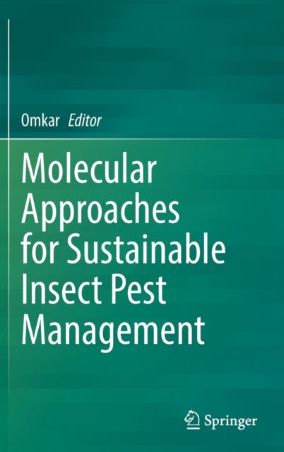 Book cover of: Molecular Approaches for Sustainable Insect Pest Management. By: Omkar