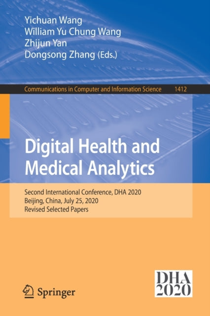 Book cover of: Digital Health and Medical Analytics. By: Yichuan Wang