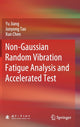 Book cover of: Non-Gaussian Random Vibration Fatigue Analysis and Accelerated Test. By: Yu Jiang