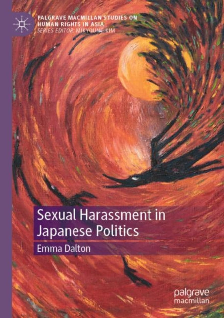Book cover of: Sexual Harassment in Japanese Politics. By: Emma Dalton
