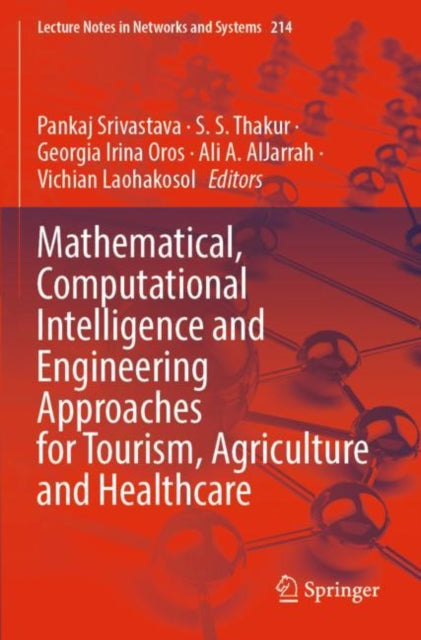 Book cover of: Mathematical, Computational Intelligence and Engineering Approaches for Tourism, Agriculture and Healthcare. By: Pankaj Srivastava