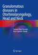 Book cover of: Granulomatous diseases in Otorhinolaryngology, Head and Neck. By: Sanjana Vijay Nemade