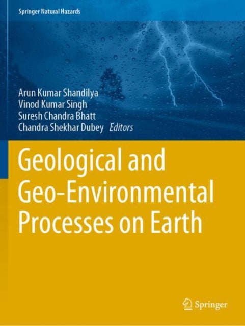 Book cover of: Geological and Geo-Environmental Processes on Earth. By: Arun Kumar Shandilya