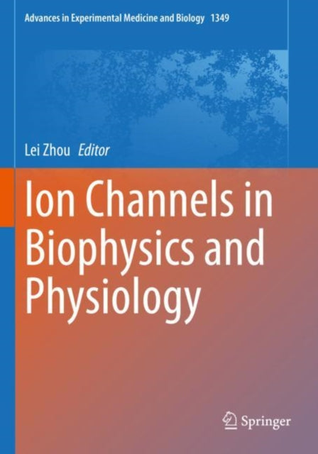 Book cover of: Ion Channels in Biophysics and Physiology. By: Lei Zhou