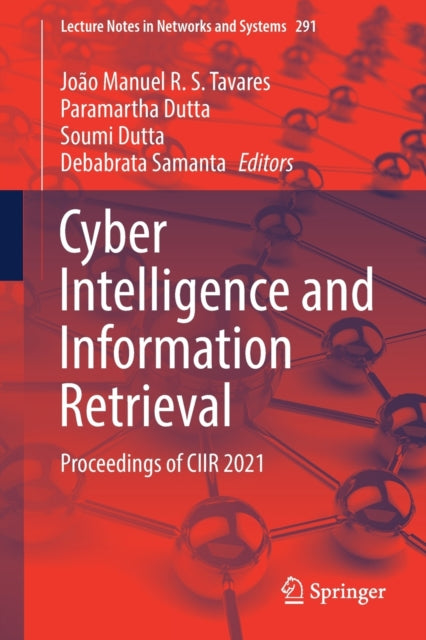 Book cover of: Cyber Intelligence and Information Retrieval. By: João Manuel R. S. Tavares