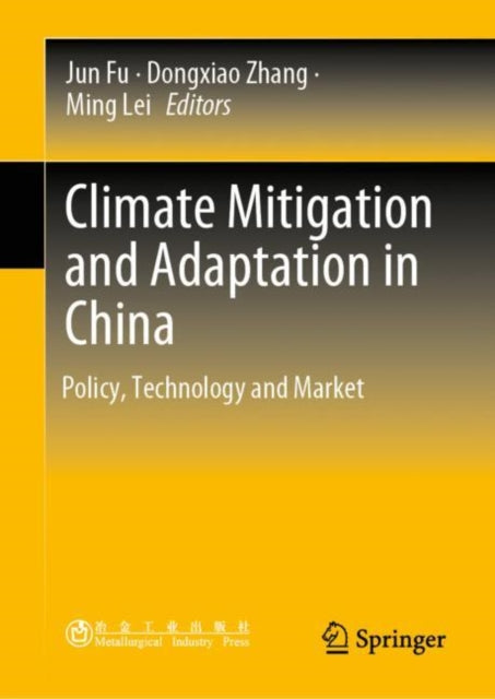 Book cover of: Climate Mitigation and Adaptation in China. By: Jun Fu
