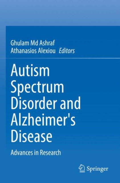 Book cover of: Autism Spectrum Disorder and Alzheimer's Disease. By: Ghulam Ashraf