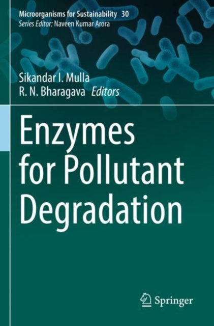 Book cover of: Enzymes for Pollutant Degradation. By: Sikandar I. Mulla