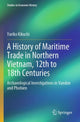 Book cover of: History of Maritime Trade in Northern Vietnam, 12th to 18th Centuries. By: Yuriko Kikuchi