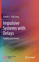 Book cover of: Impulsive Systems with Delays. By: Xiaodi Li