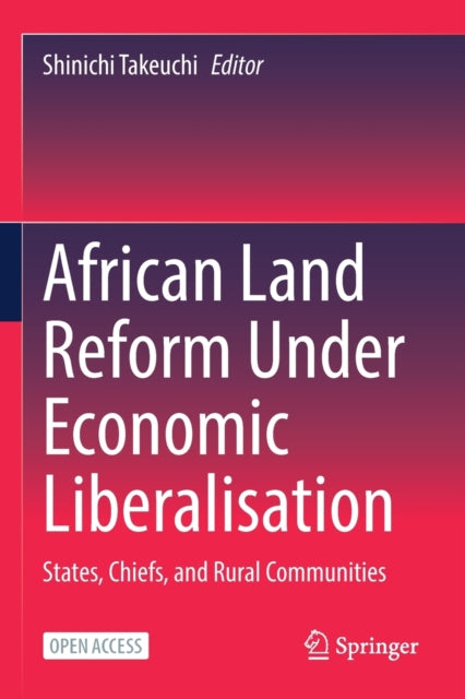Book cover of: African Land Reform Under Economic Liberalisation. By: Shinichi Takeuchi