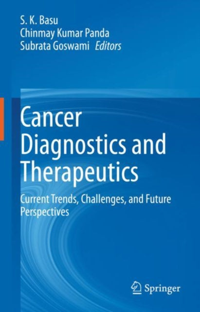 Book cover of: Cancer Diagnostics and Therapeutics. By: S K Basu