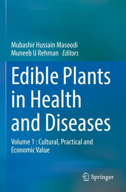 Book cover of: Edible Plants in Health and Diseases. By: Mubashir Hussain Masoodi