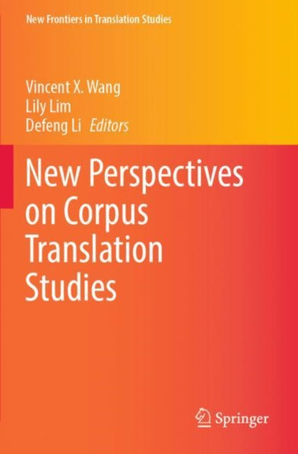 Book cover of: New Perspectives on Corpus Translation Studies. By: Vincent X. Wang