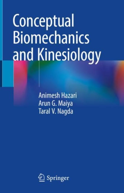 Book cover of: Conceptual Biomechanics and Kinesiology. By: Animesh Hazari