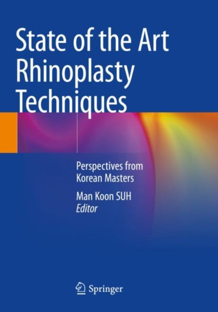Book cover of: State of the Art Rhinoplasty Techniques. By: Man Koon SUH