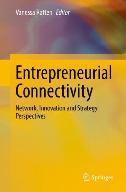 Book cover of: Entrepreneurial Connectivity. By: Vanessa Ratten