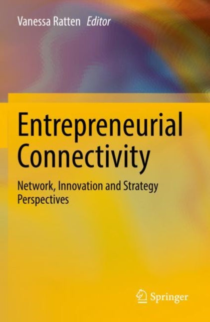Book cover of: Entrepreneurial Connectivity. By: Vanessa Ratten