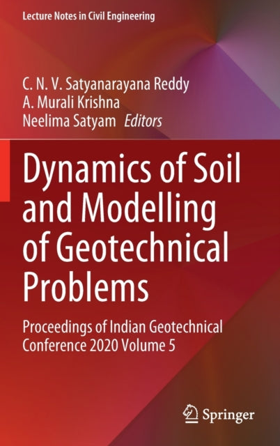 Book cover of: Dynamics of Soil and Modelling of Geotechnical Problems. By: C. N. V. Satyanarayana Reddy