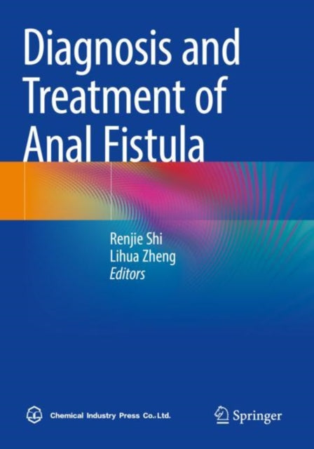 Book cover of: Diagnosis and Treatment of Anal Fistula. By: Renjie Shi
