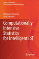 Book cover of: Computationally Intensive Statistics for Intelligent IoT. By: Debabrata Samanta