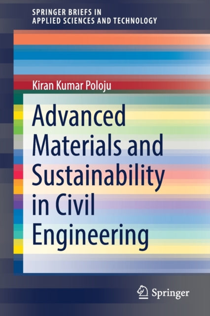 Book cover of: Advanced Materials and Sustainability in Civil Engineering. By: Kiran Kumar Poloju