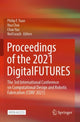 Book cover of: Proceedings of the 2021 DigitalFUTURES. By: Philip F. Yuan