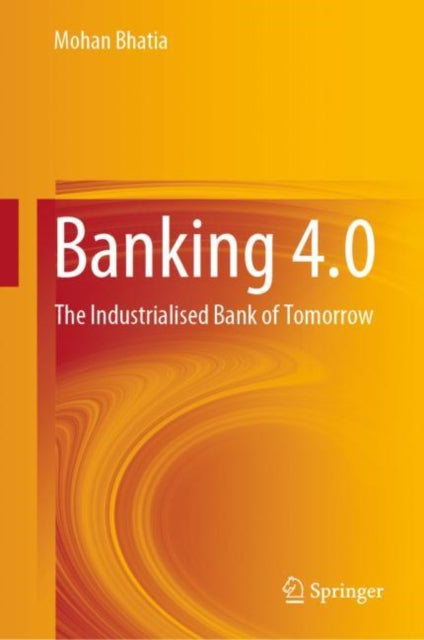 Book cover of: Banking 4.0. By: Mohan Bhatia