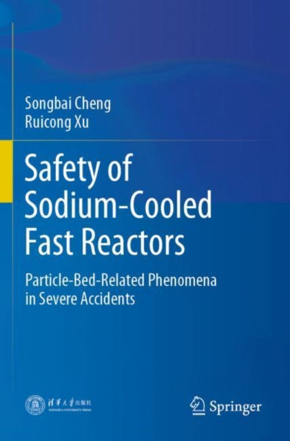 Book cover of: Safety of Sodium-Cooled Fast Reactors. By: Songbai Cheng