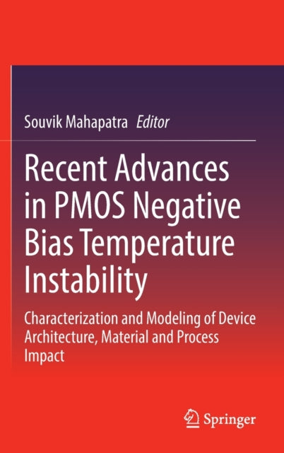 Book cover of: Recent Advances in PMOS Negative Bias Temperature Instability. By: Souvik Mahapatra