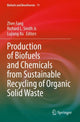 Book cover of: Production of Biofuels and Chemicals from Sustainable Recycling of Organic Solid Waste. By: Zhen Fang