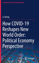 Book cover of: How COVID-19 Reshapes New World Order: Political Economy Perspective. By: Li Sheng