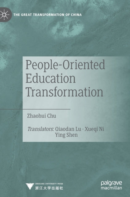 Book cover of: People-Oriented Education Transformation. By: Zhaohui Chu