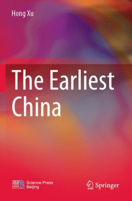 Book cover of: Earliest China. By: Hong Xu