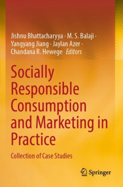 Book cover of: Socially Responsible Consumption and Marketing in Practice. By: Jishnu Bhattacharyya