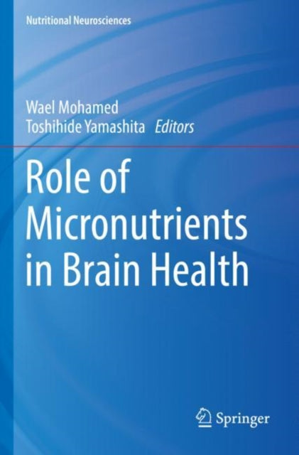 Book cover of: Role of Micronutrients in Brain Health. By: Wael Mohamed