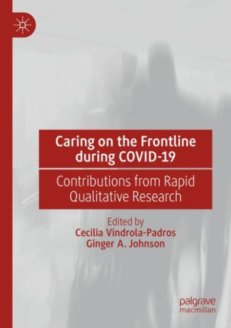 Book cover of: Caring on the Frontline during COVID-19. By: Cecilia Vindrola-Padros