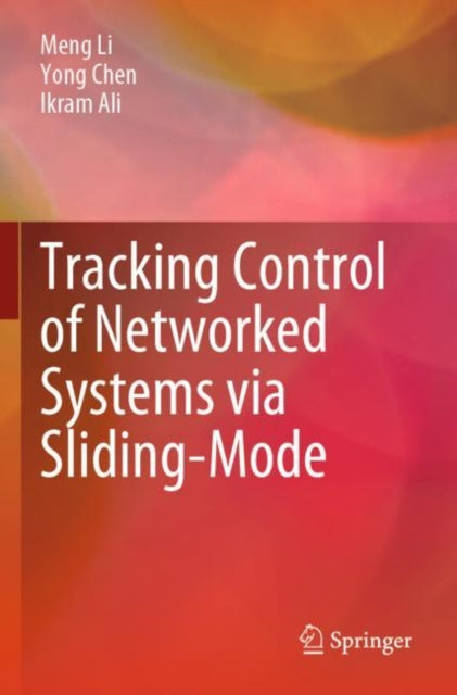 Book cover of: Tracking Control of Networked Systems via Sliding-Mode. By: Meng Li