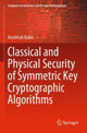 Book cover of: Classical and Physical Security of Symmetric Key Cryptographic Algorithms. By: Anubhab Baksi