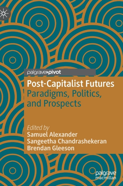 Book cover of: Post-Capitalist Futures. By: Samuel Alexander