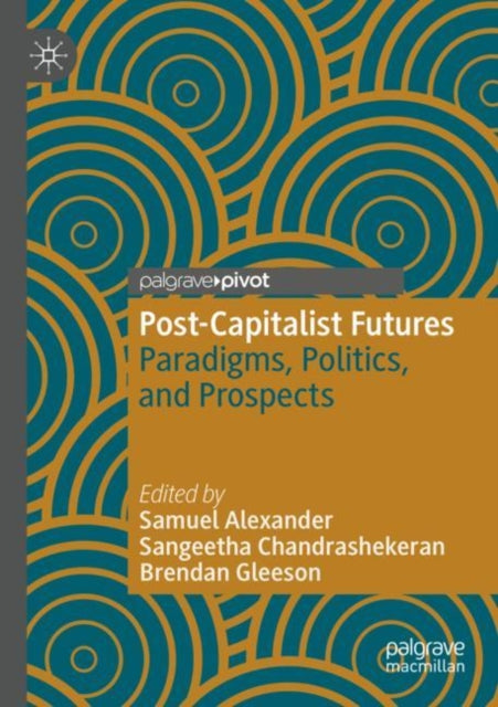 Book cover of: Post-Capitalist Futures. By: Samuel Alexander