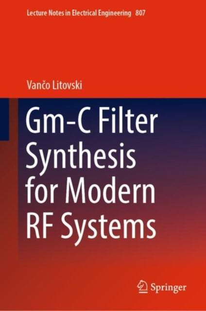 Book cover of: Gm-C Filter Synthesis for Modern RF Systems. By: Vančo Litovski