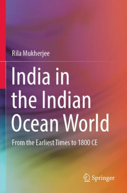 Book cover of: India in the Indian Ocean World. By: Rila Mukherjee